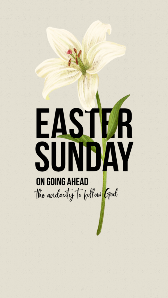 On Going Ahead and the Audacity of Following God